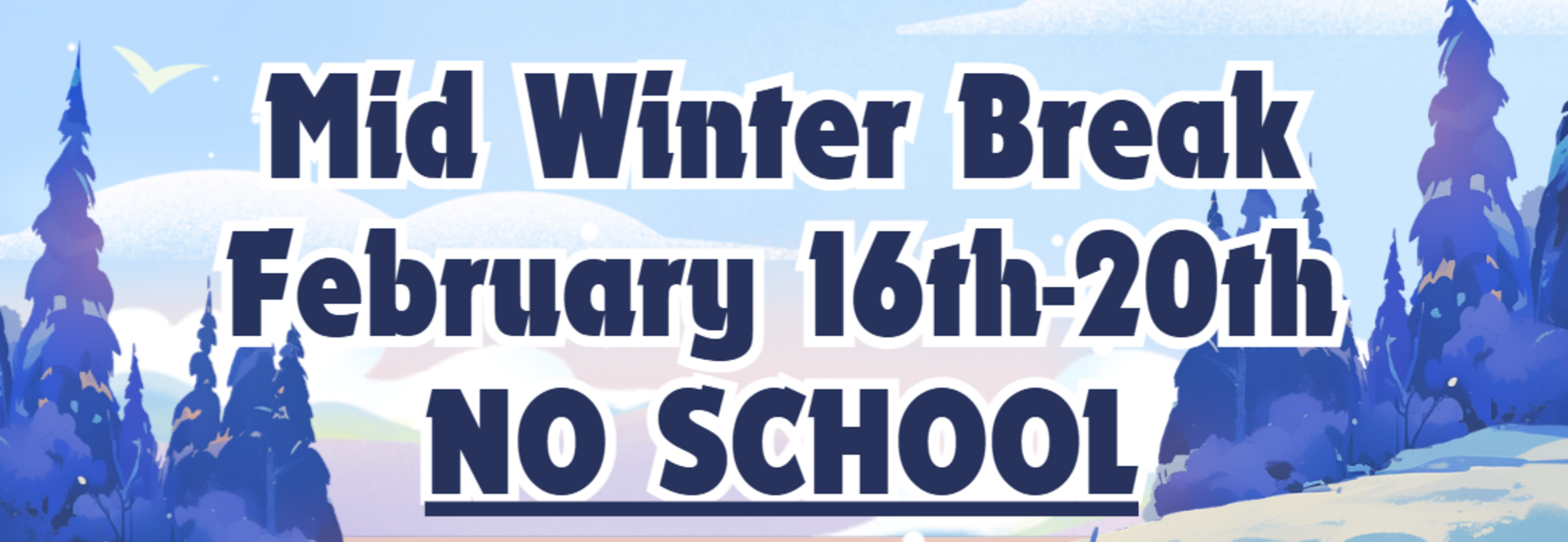 Mid Winter Break