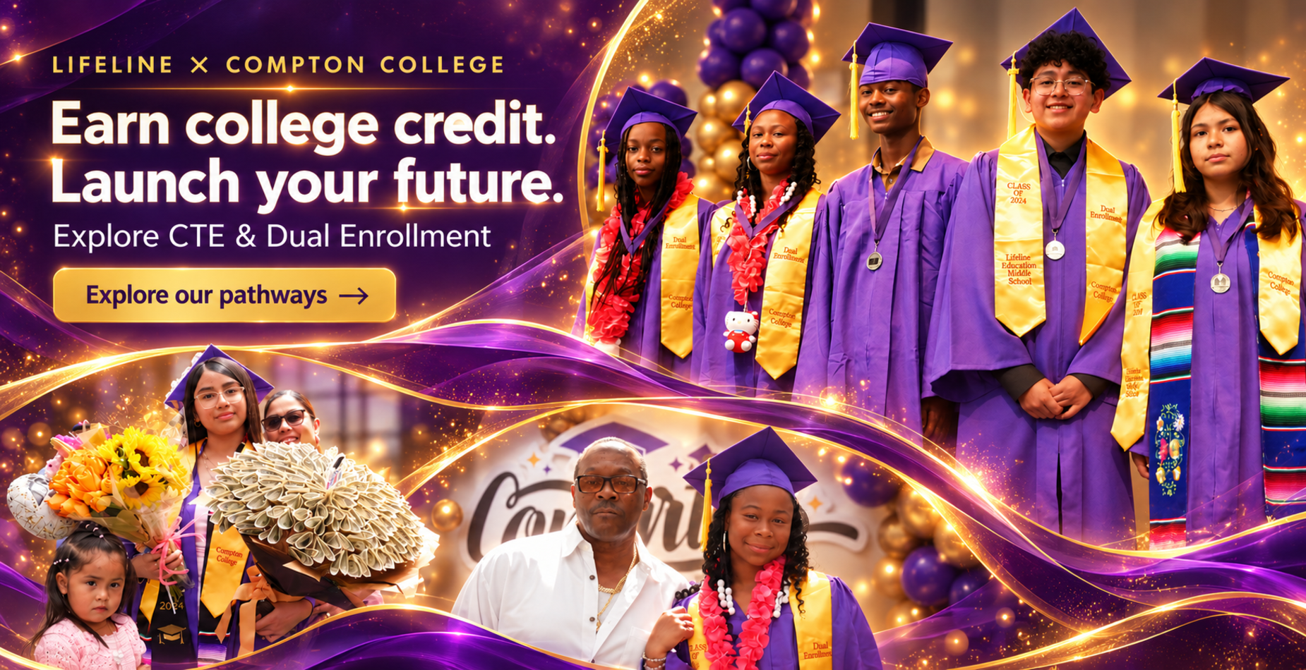 Lifeline and Compton College graduates framed by flowing purple and gold waves. Earn college credit. Launch your future. Explore CTE and Dual Enrollment pathways.