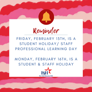 Reminder: Friday, February 13th & Monday, February 16th Student Holidays
