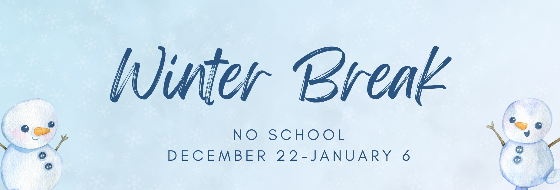 Winter Break December 22-January 6