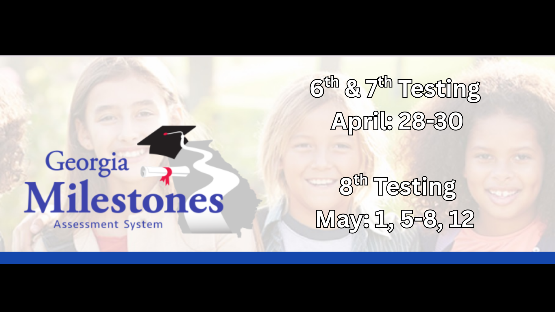 Text promoting Georgia Milestones testing dates with happy students.