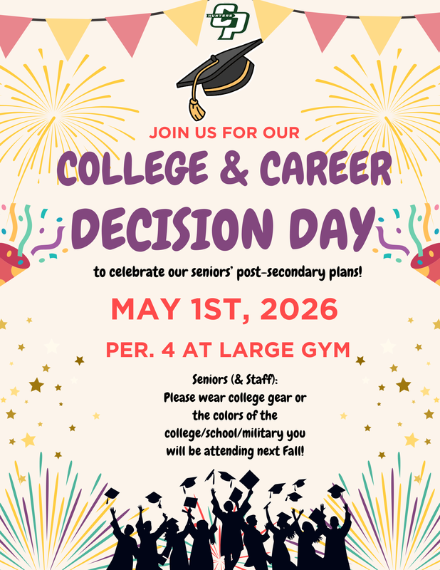 College and Career Decision Celebration in the Auditorium on May 1st.