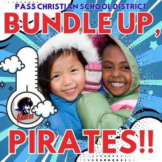 Please bundle our Pirates in layers. Our transportation department will warm the buses to make for a toasty trip to school.