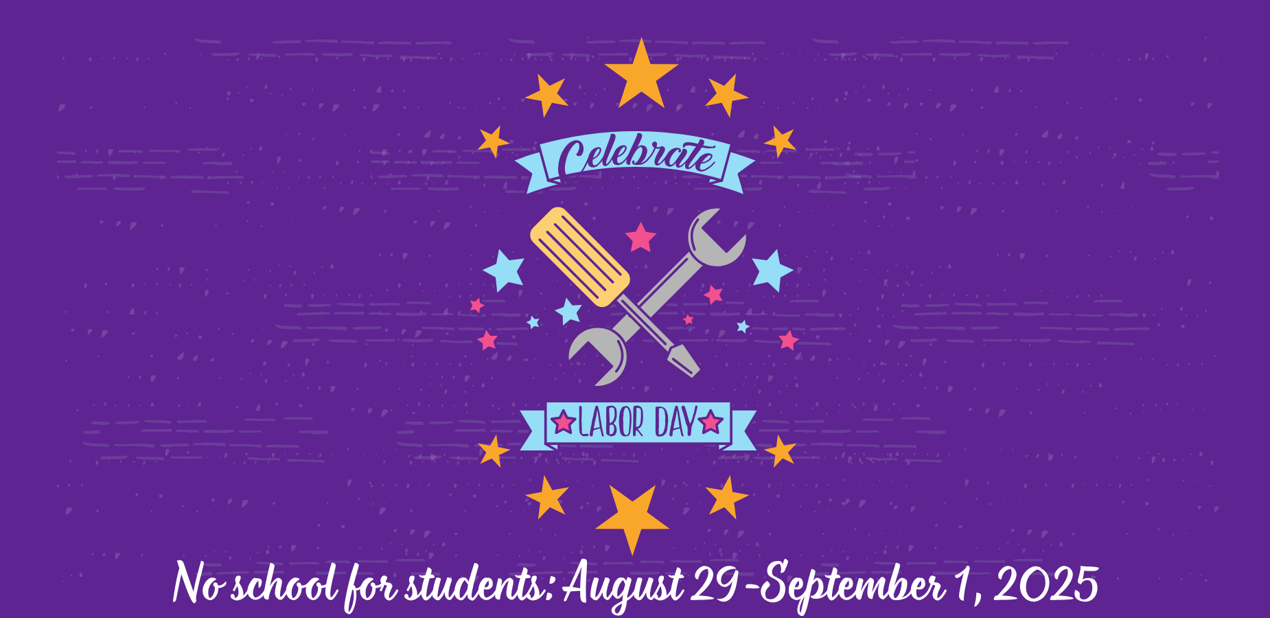 Labor Day Holiday August 29-September 1, 2025
