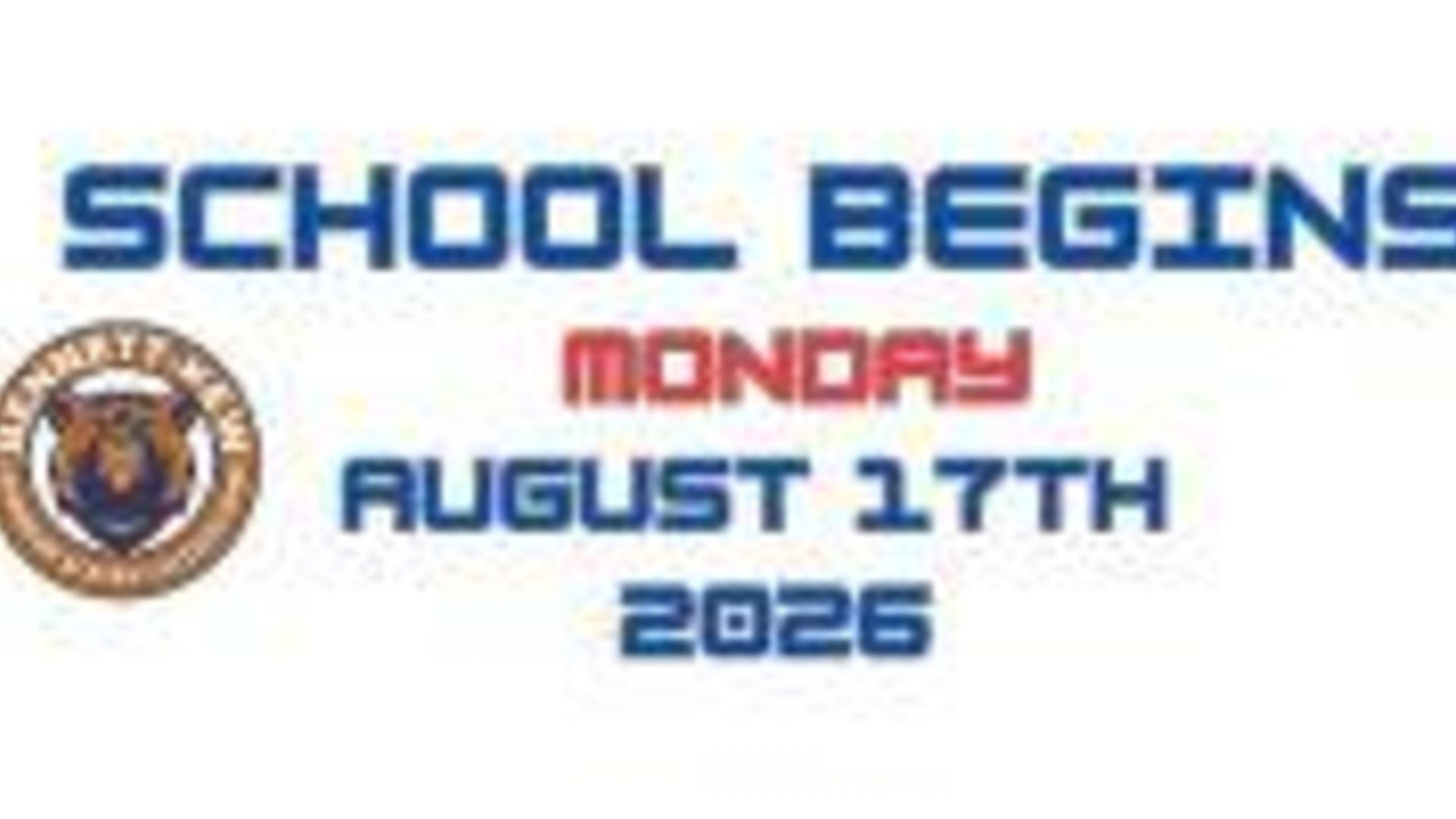 School Begins Monday August 17th 2026