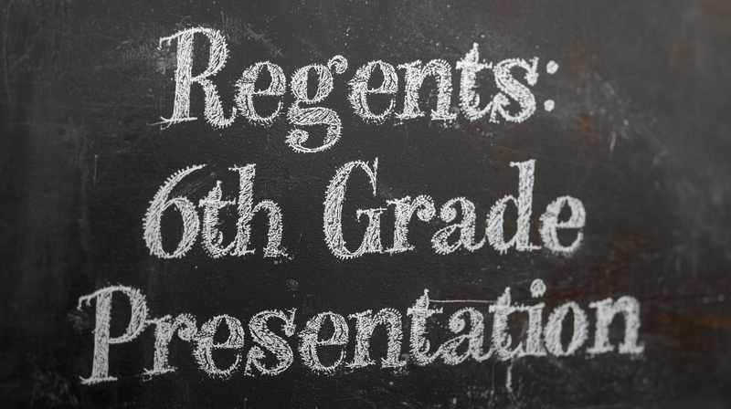 Black chalkboard with text Regents 6th Grade Presentation