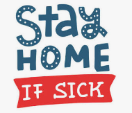 stay home if sick