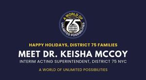 Season's Greetings From District75's Interim Acting Superintendent Dr. Keisha McCoy!