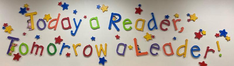 Today a Reader Tomorrow a Leader in bright letters