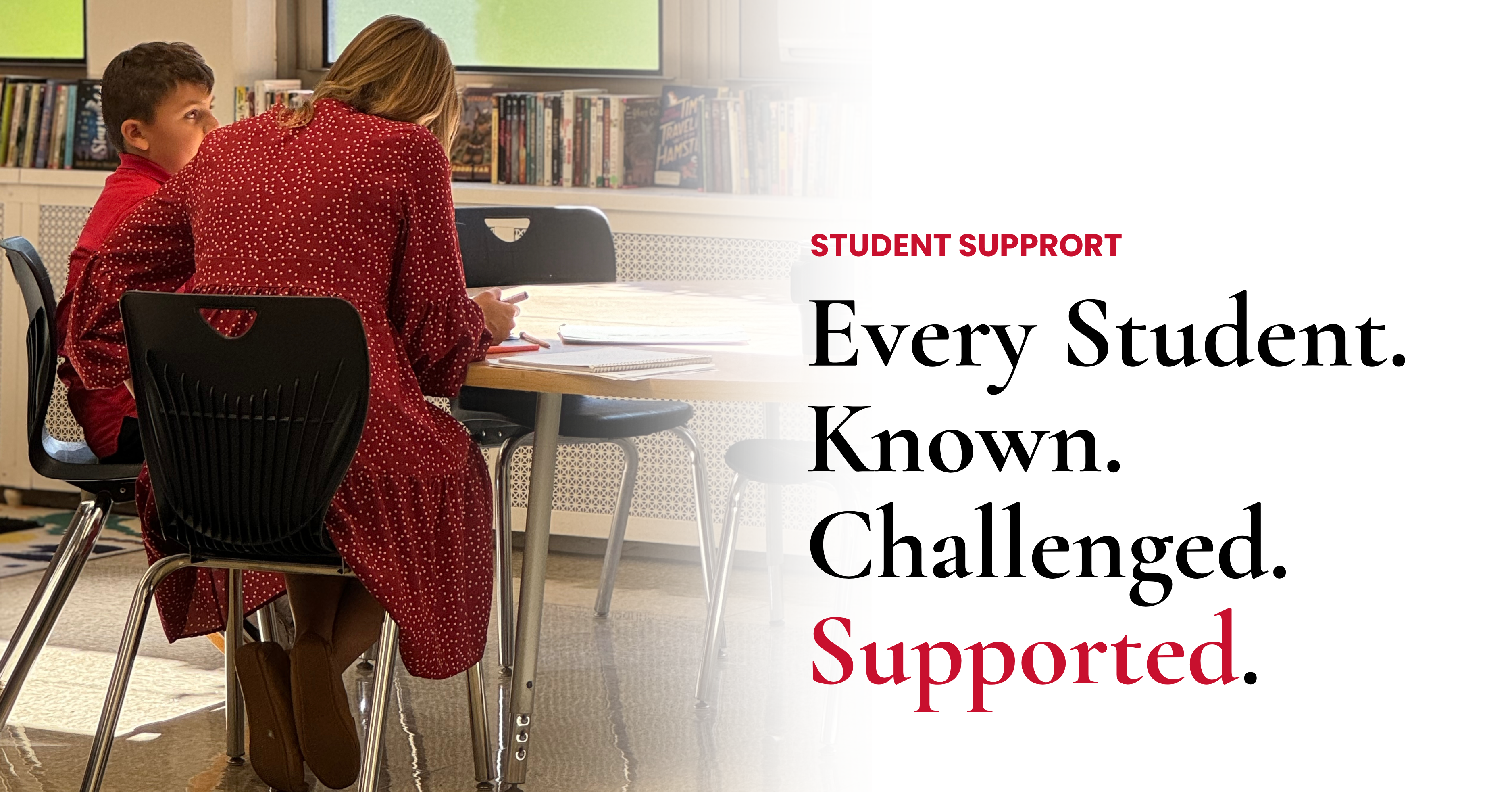 Every Student: Known, Challenged, Supported