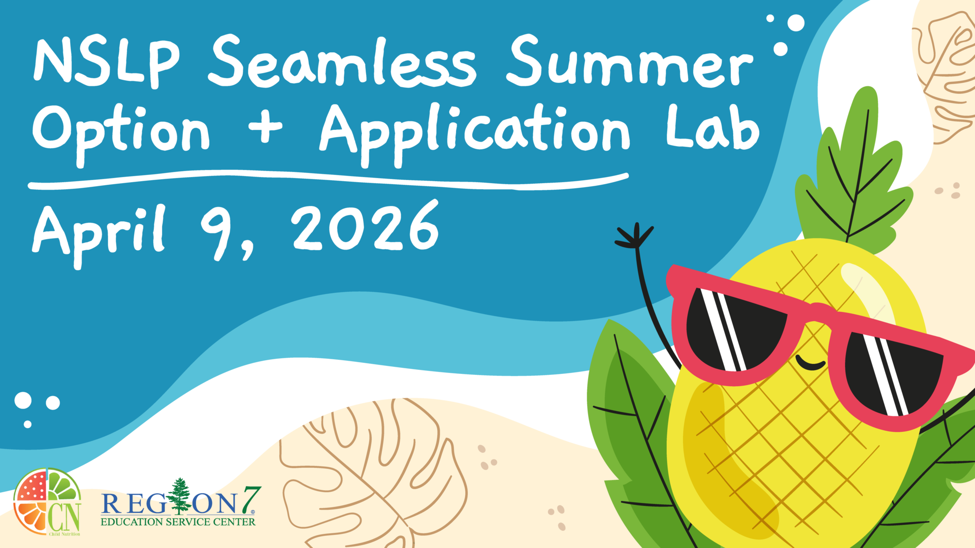 NSLP Seamless Summer Option and Application Lab, April 9, 2026, pineapple graphic, Region 7 ESC
