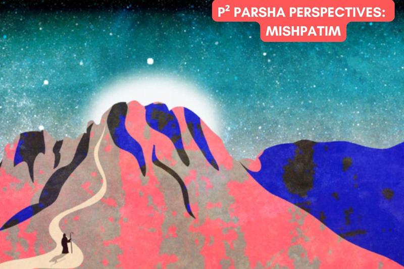 P² Parsha Perspectives: Mishpatim
