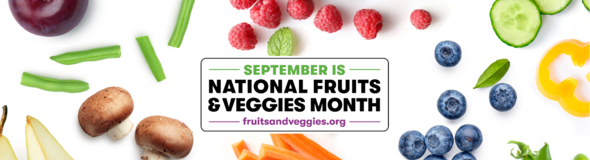 September is National Fruits and Veggies Month