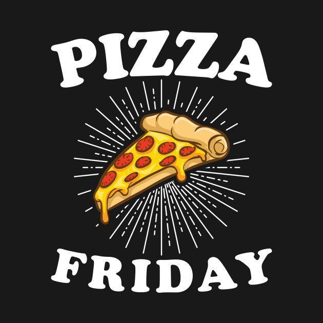 Pizza Friday!