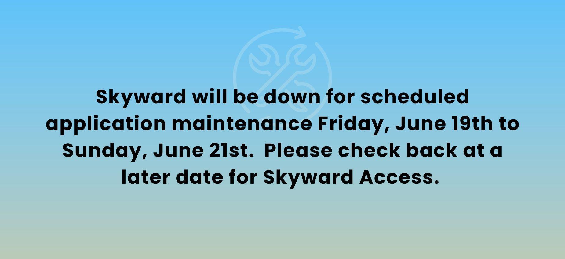 Text announcement about scheduled maintenance for Skyward application.