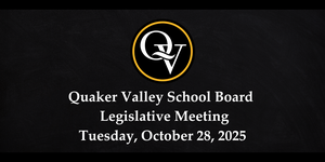 Photo announces the Quaker Valley School Board Meeting on Tuesday, October 28, 2025.