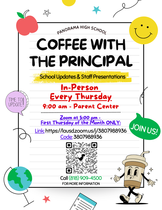 Coffee with the principal Thursdays 9 am in the parent center and 5 pm on Zoom