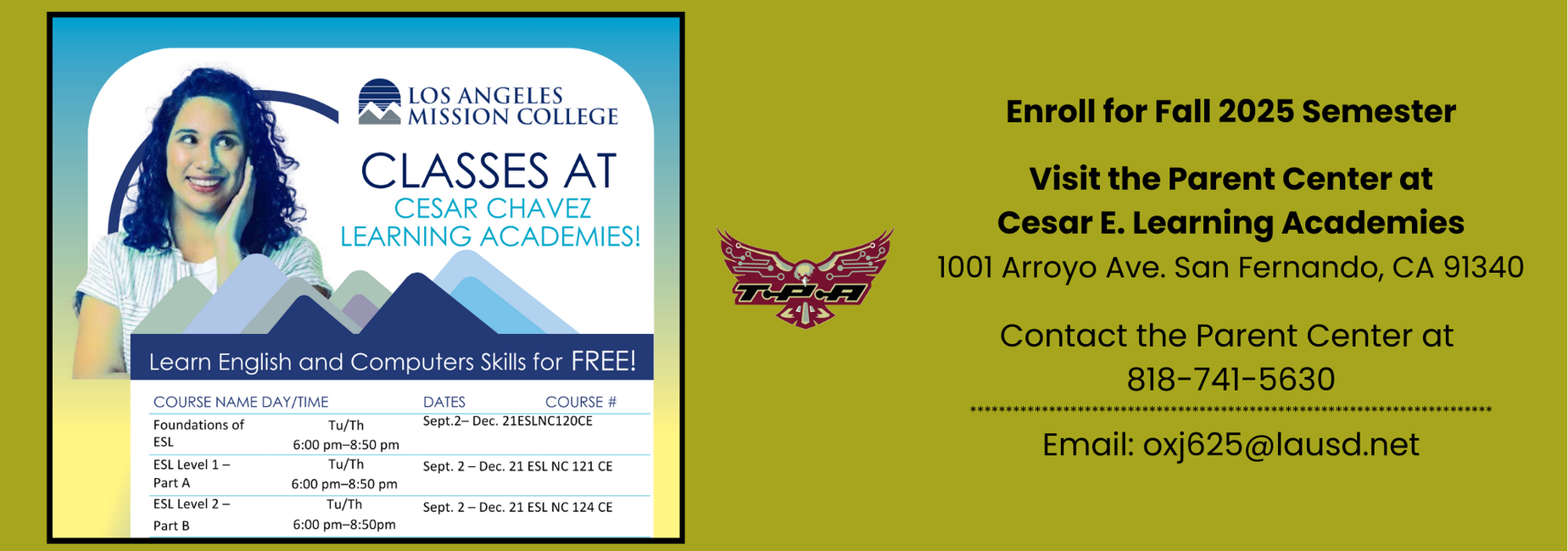 Learn English and Computer Skills for Free through LA Mission College at Cesar E. Chavez Learning Academies. Please visit or call the school for more information.