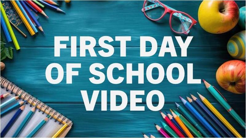 FIRST DAY OF SCHOOL VIDEO