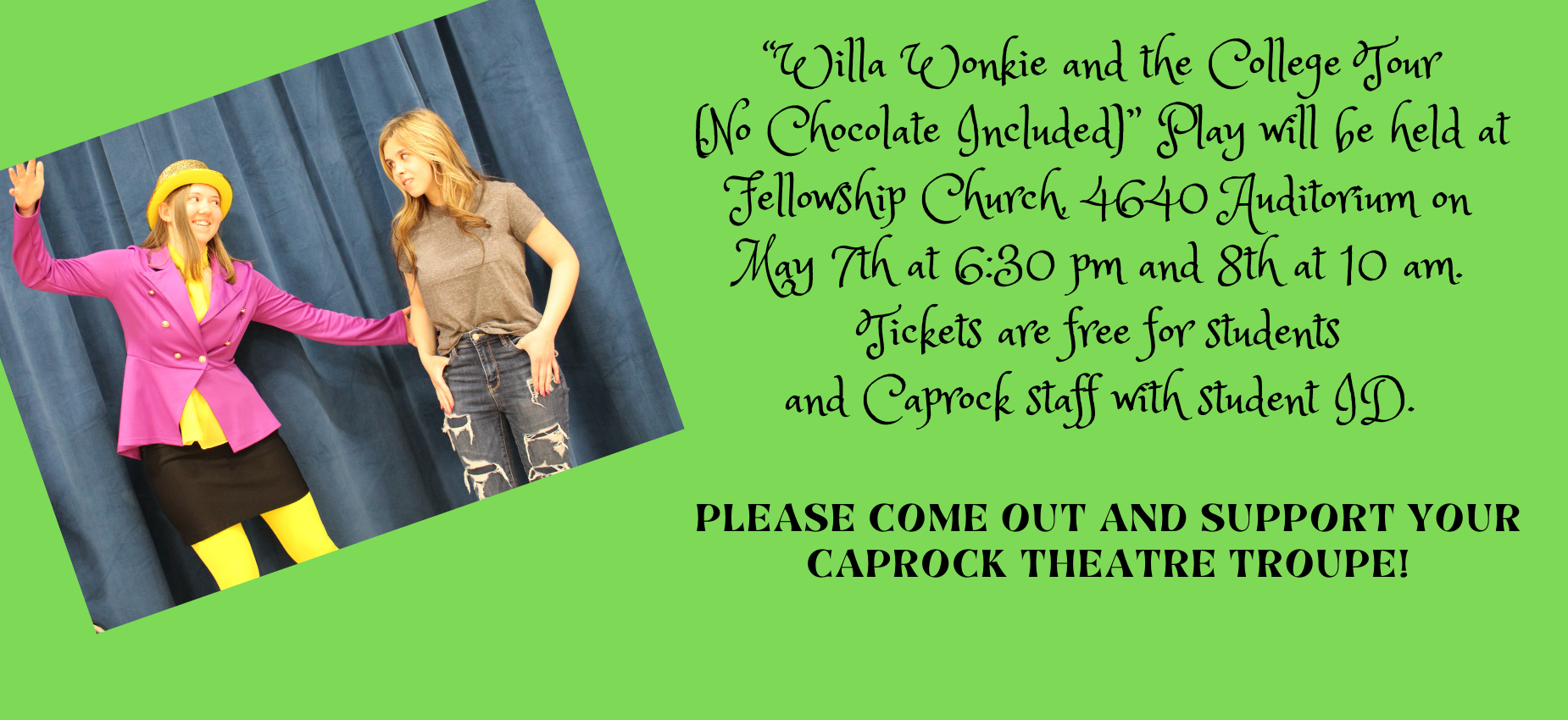 See the play Willa Wonkie and the college tour on May 7th and 8th