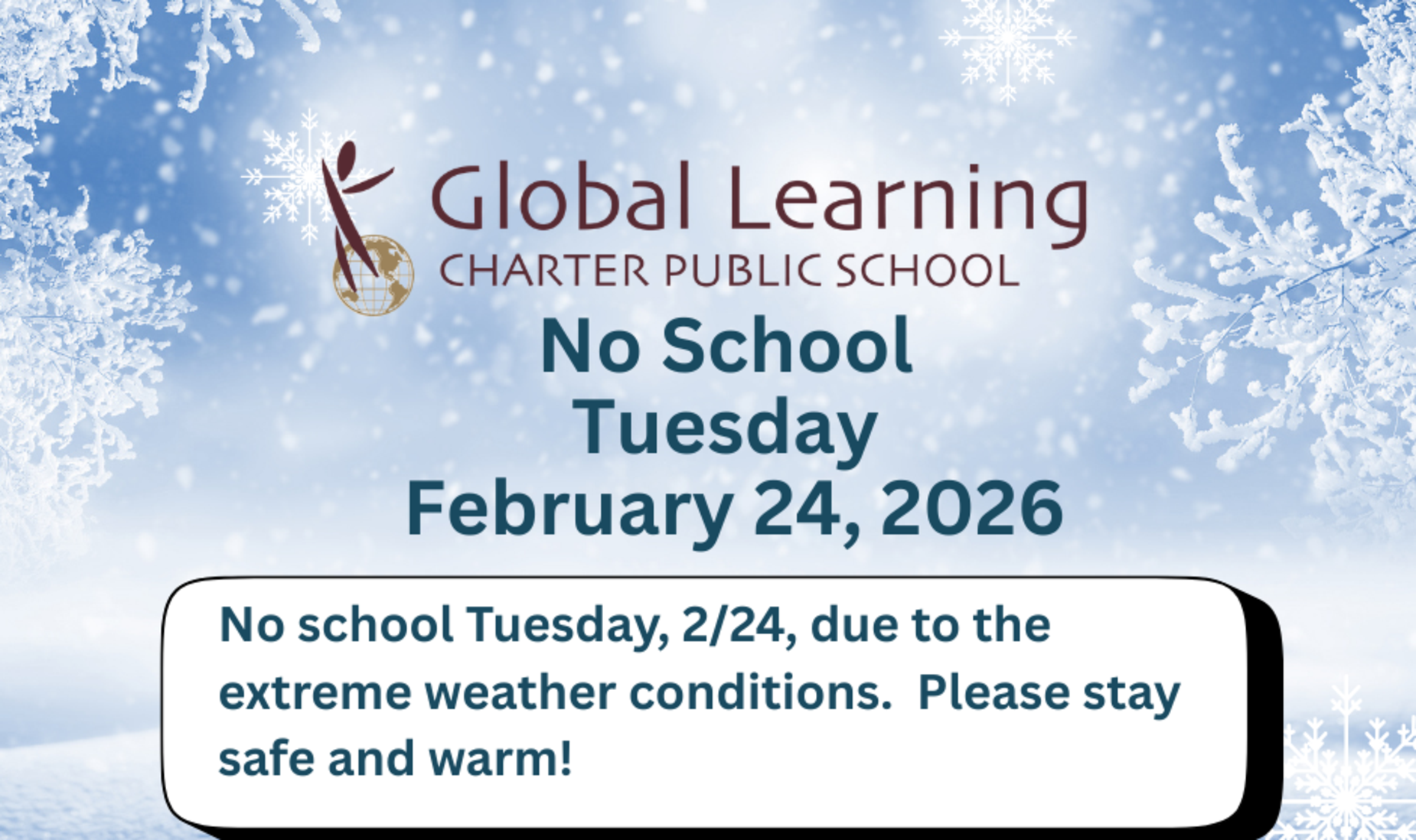 No school Tuesday, 2/24 due to the weather.