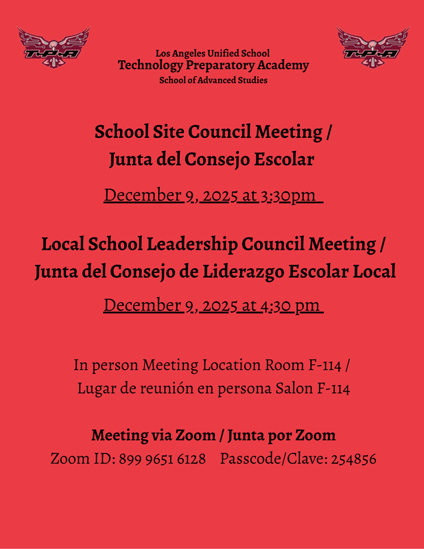 School Site Council Meeting on December 9, 2025 at 3:30pm. School Leadership Council Meeting at 4:30pm in Room F-114 / Junta del Consejo Escolar el 9 de deciembre 2025 a las 3:30pm. Junta de Liderazgo Escolar a las 4:30pm en el Salón F-114