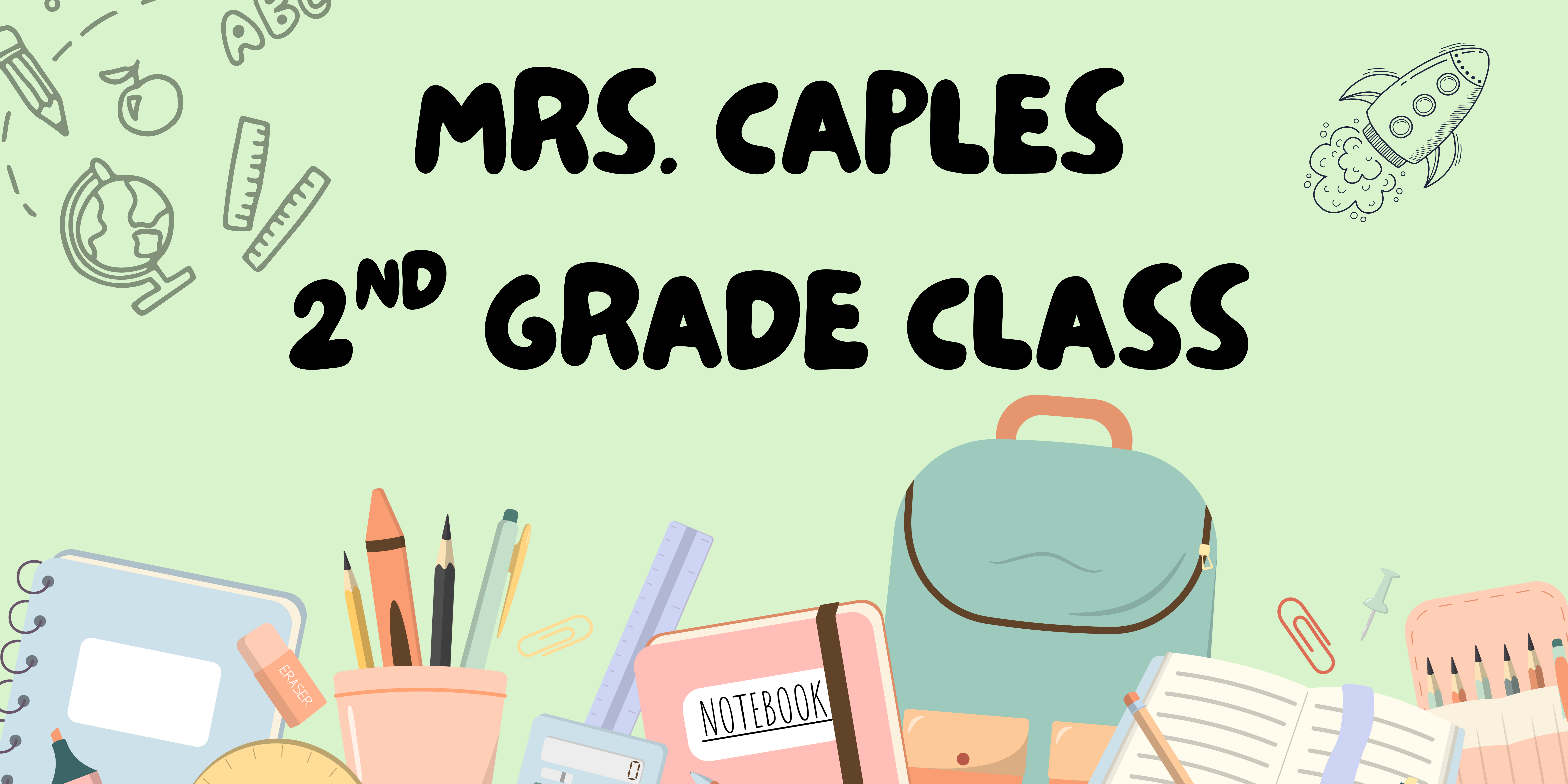 Banner with various school supplies that says Mrs. Caples 2nd Grade Class
