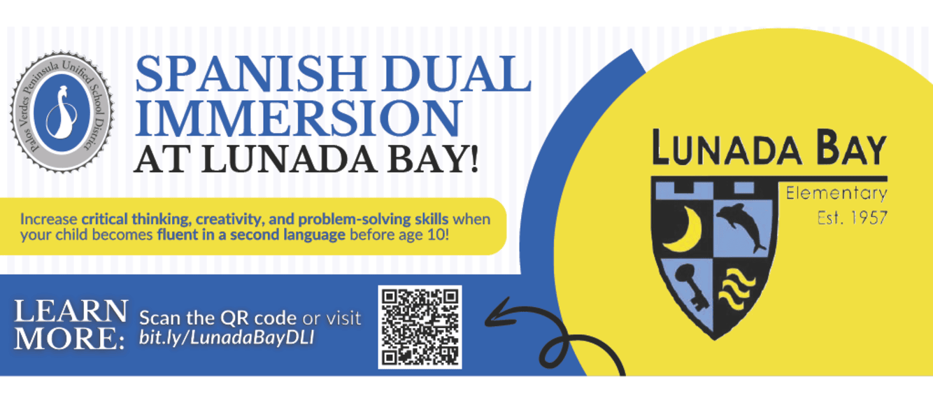 Spanish Dual Immersion at Lunada Bay -- Scan the QR Code on the flyer to Learn More