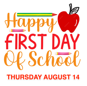 First Day of School: Thursday, August 14th