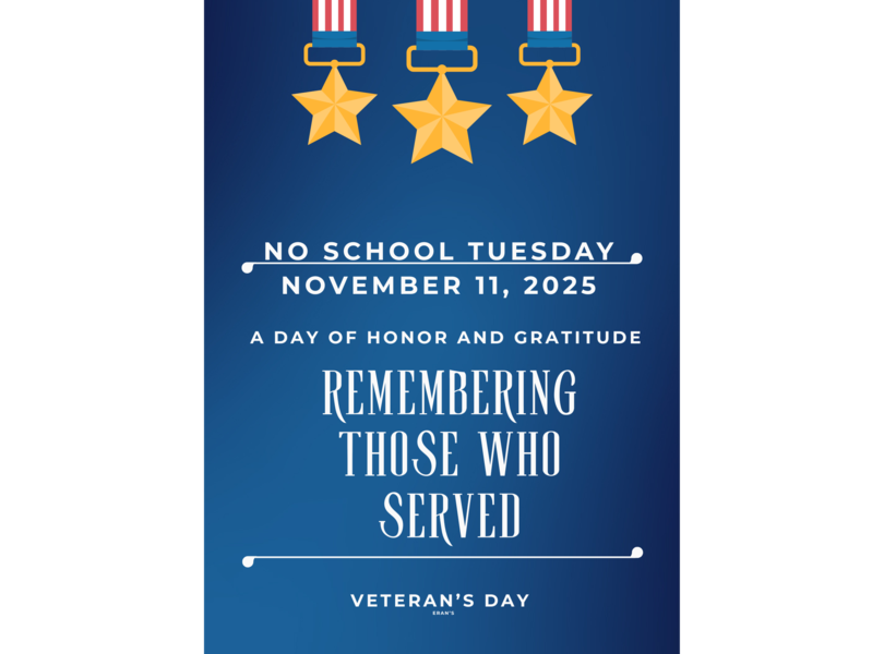 No school on Veterans Day , November 11