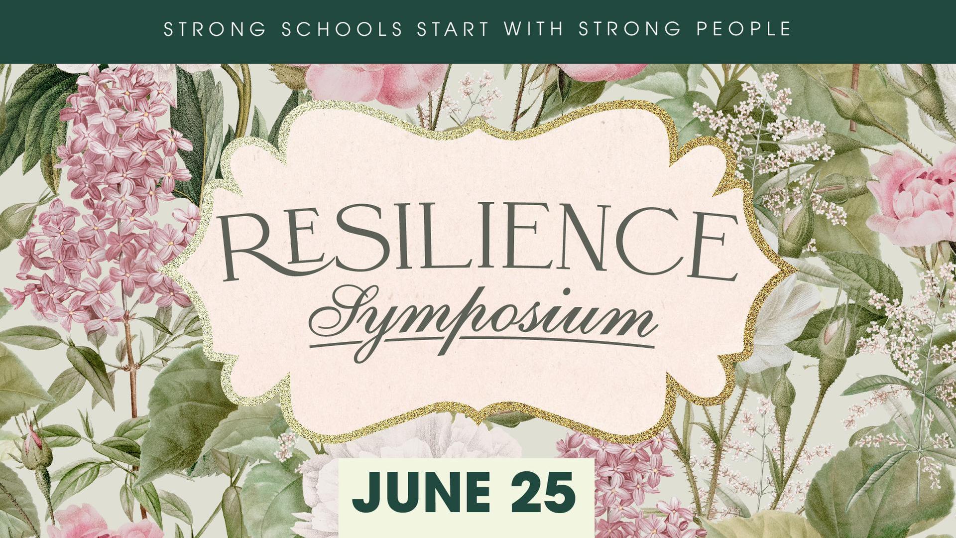 Resilience Symposium floral graphic promoting educator wellness on June 25.