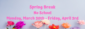 flowers mentioning spring break march 30th-april 3rd