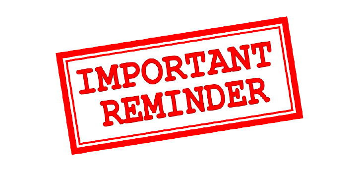 Important Reminder