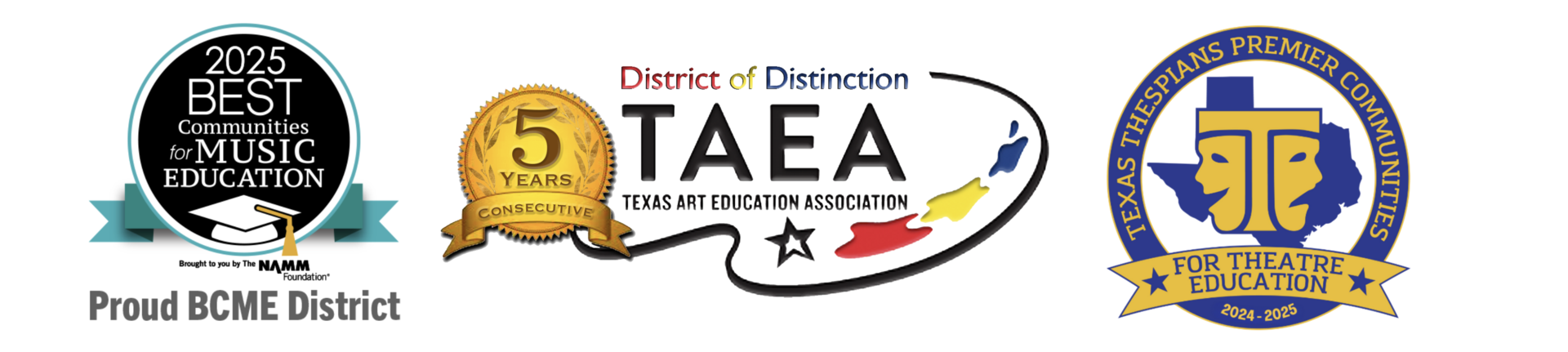 Fine Arts Accolades. 2025 best communities for music education, TAEA district of distinction and texas thespians premier communities for theatre education.