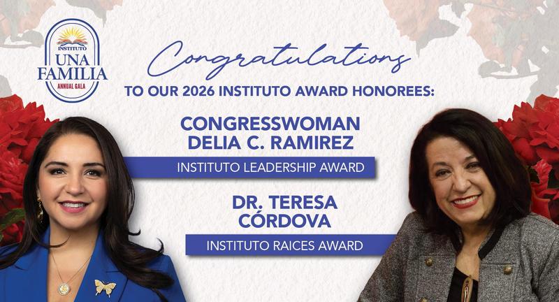 2026 Insituto award honorees Congresswoman Delia C. Ramirez and Dr. Teresa Cordova