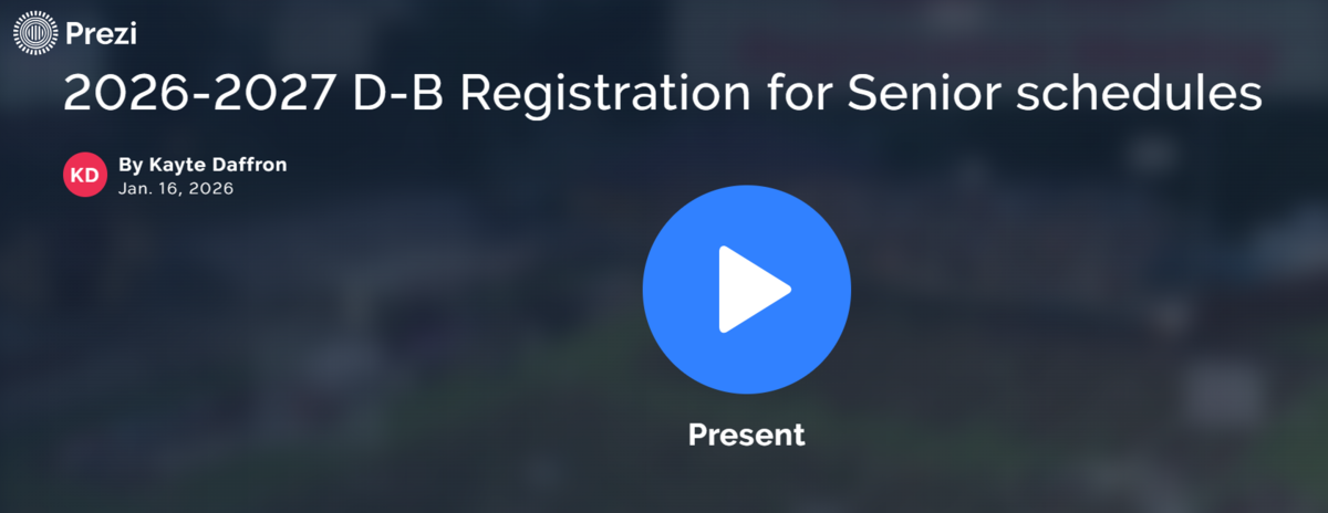 DB Registration Prezi for Senior Schedules