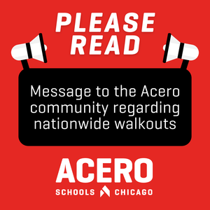Please read: Message to the Acero community regarding nationwide walkouts | Por favor, lea: Mensaje a la comunidad de Acero sobre las huelgas a nivel nacional.