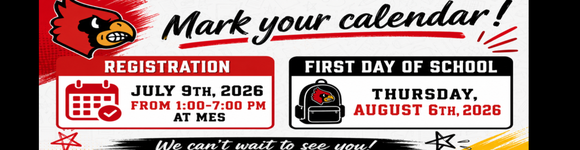Mark your calendar! Registration July 9th and the first day of school August 6th.