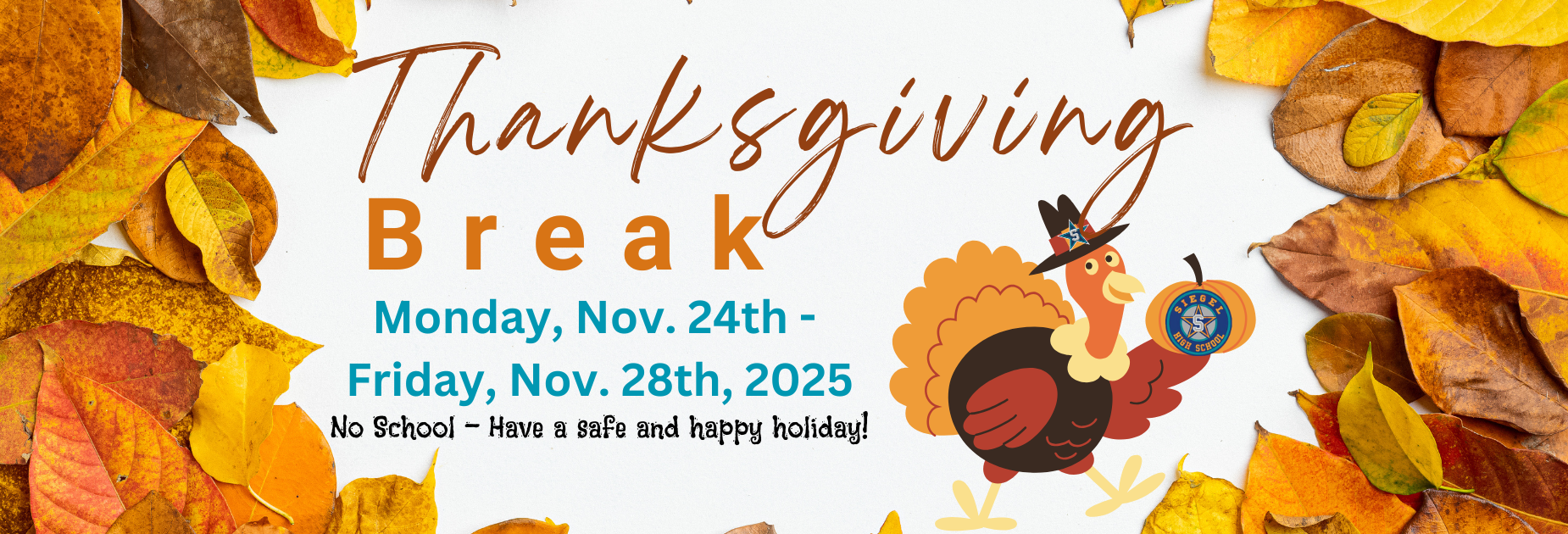 Thanksgiving Break Nov 24-28, 2025