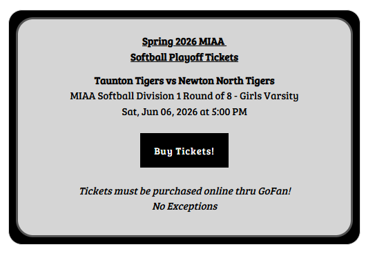 Taunton Tigers vs Newton North Tigers MIAA Softball Division 1 Round of 8 - Girls Varsity Sat, Jun 06, 2026 at 5:00 PM