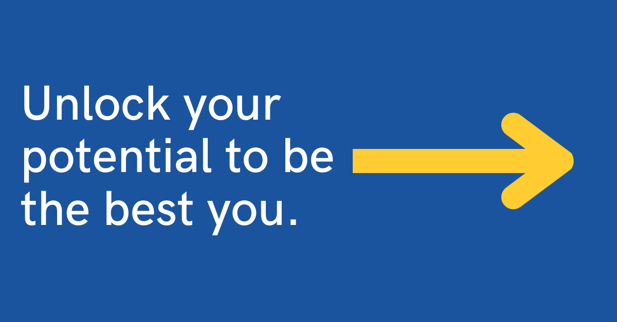 Blue block with yellow arrow saying unlock your potential to be the best you
