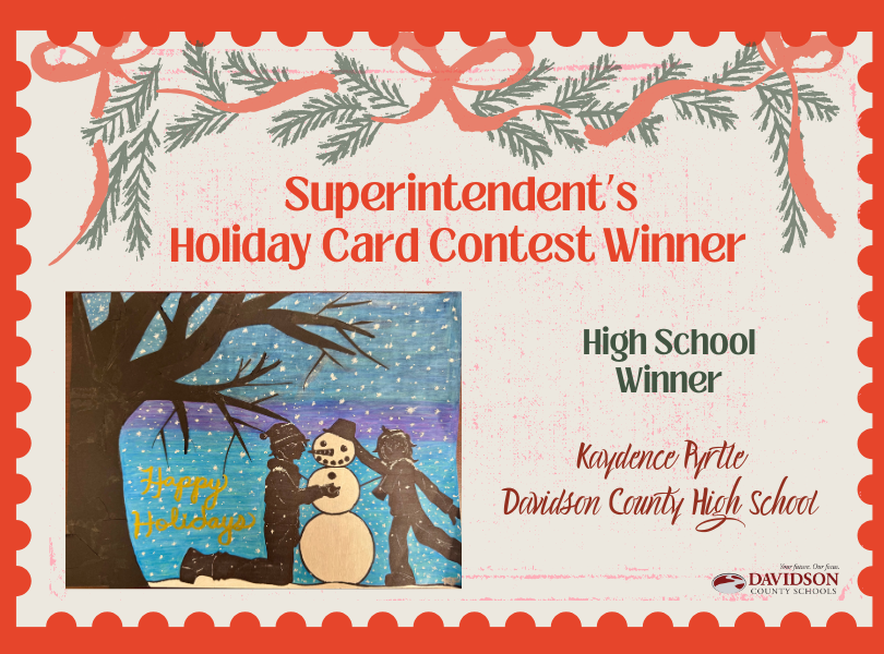 Superintendent's Holiday Card Contest Winner High School Winner Kaydence Pyrtle Davidson County High School