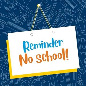Reminder No School