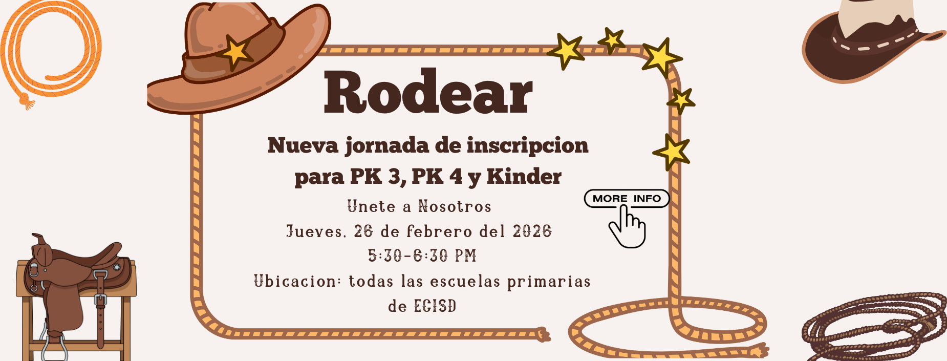 Text in spanish 
Nueva jornada de inscripcion para pk 3, pk 4 y kinder
Unete a nosotros
jueves 26 de febrero del 2026
5:30-6:30
Ubicacion: todas las escuelas primarias de ECISD.