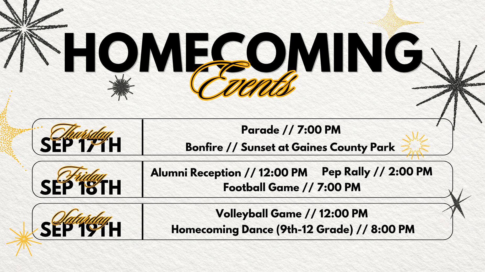 Homecoming Events | Thursday: Parade at 7:00 pm, Bonfire at sunset in Gaines County Park | Friday: Alumni Reception at 12:00 pm, Pep Rally at 2:00 pm, Football Game at 7:00 pm | Saturday: Volleyball Game at 12:00 pm, Homecoming Dance for 9-12th graders at 8:00 pm