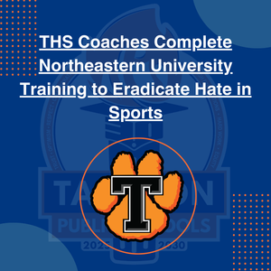 "THS Coaches Complete Northeastern University Training to Eradicate Hate in Sports" on a blue background with orange tiger paw logo.