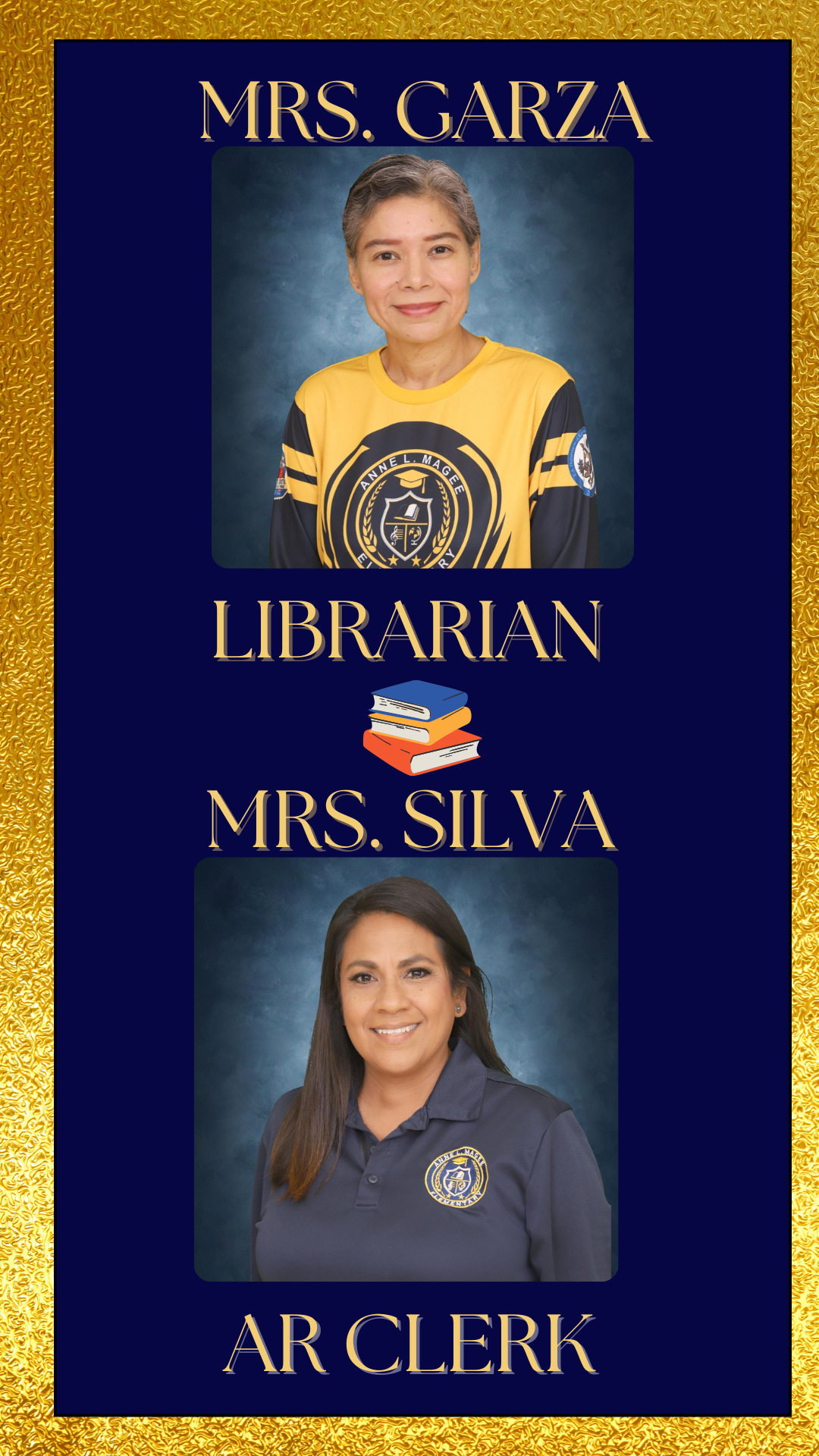 Mrs. Garza - Librarian, Mrs. Silva - AR Clerk