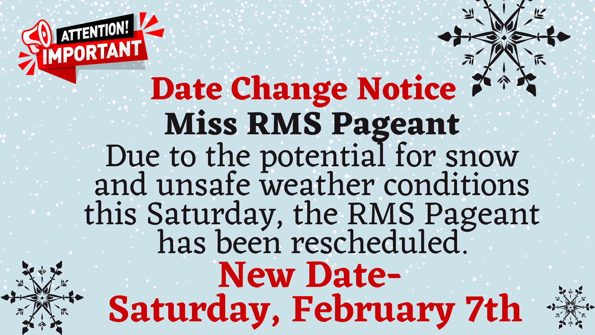 Important notice about rescheduling the Miss RMS Pageant due to weather conditions.
