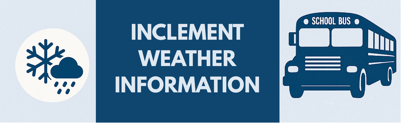 Light and dark blue graphic with "inclement weather information" a school bus and snow icon.
