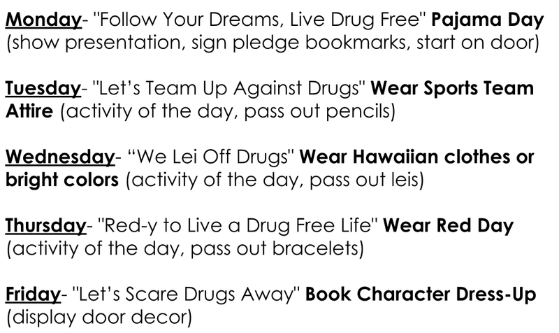 Red Ribbon Week activities: Monday- pajama day, Tuesday- sports team attire, Wednesday- Hawaiian clothes or bright colors, Thursday- Wear red day, Friday- book character dress up day